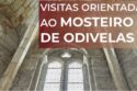 VISITAS AO MOSTEIRO DE S. DINIS E S. BERNARDO DE ODIVELAS