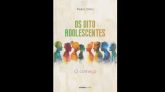 ‘OS OITO ADOLESCENTES – O COMEÇO’ | Apresentação de livro 21 setembro 2024